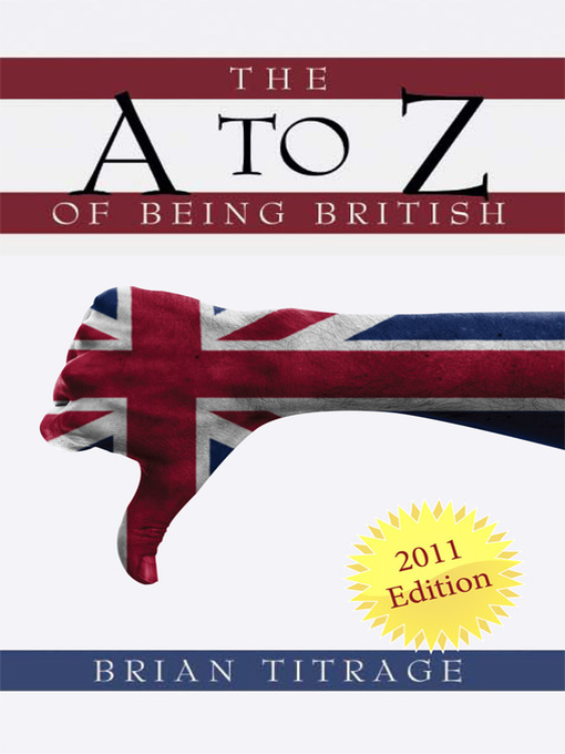 Title details for The a Z of Being British by Brian Titrage - Available